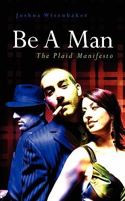 be a man