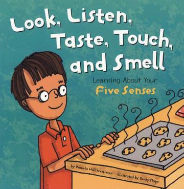 look, listen, taste, touch, and smell