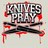 Knives Pray