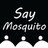Say Mosquito