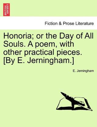 Honoria; Or the Day of All Souls. a Poem, with Other Practical Pieces.