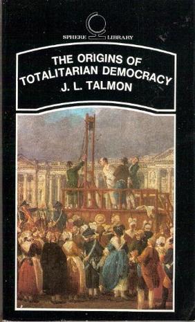 The Origins of Totalitarian Democracy