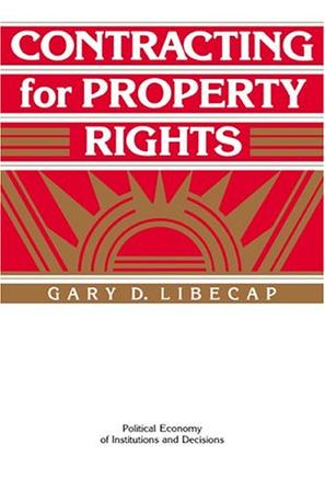 Contracting For Property Rights Political Economy Of Institutions And Decisions