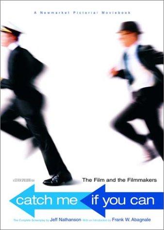 Catch Me If You Can: The Film and the Filmmakers (Newmarket Pictorial Movebooks)