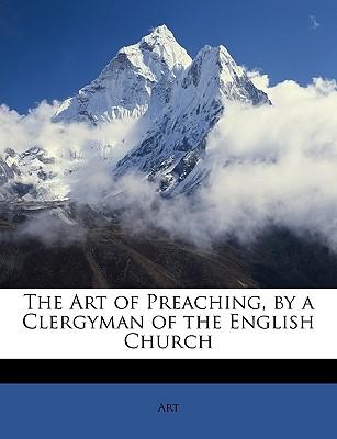 The Art of Preaching, by a Clergyman of the English Church