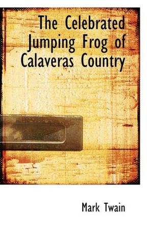 The Celebrated Jumping Frog of Calaveras Country