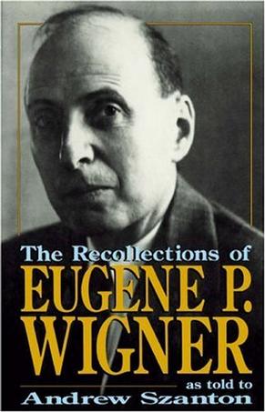 Recollections of Eugene P. Wigner