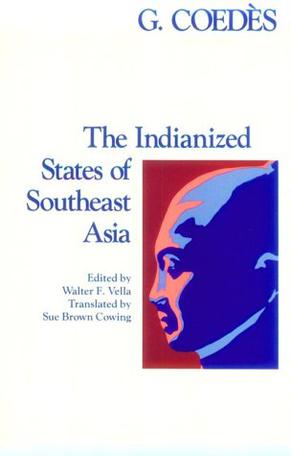 Indianized States of South East Asia (East West Center Book)
