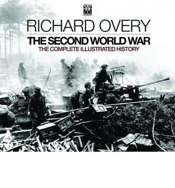 The Second World War The Complete Illustrated History