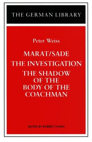 Marat/Sade, the Investigation, and the Shadow of the Body of the Coachman (German Library)