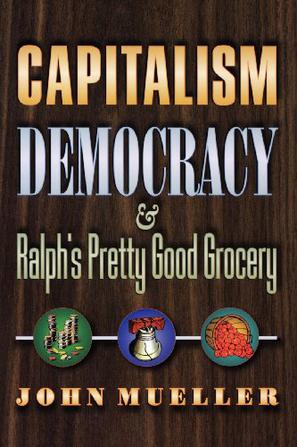 Capitalism Democracy And Ralph S Pretty Good Grocery