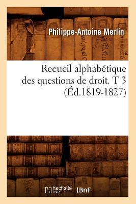 Recueil Alphabetique Droit T3 Ed 1819 1827