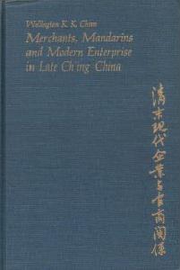 Merchants, Mandarins, and Modern Enterprise in Late Ch'ing China