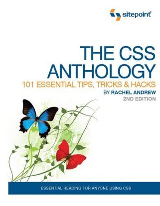 The CSS Anthology: 101 Essential Tips, Tricks & Hacks, 2nd Edition