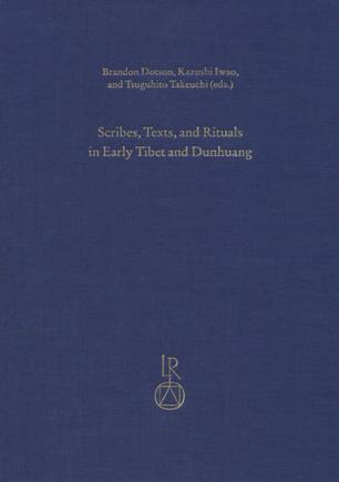 Scribes, Texts, and Rituals in Early Tibet and Dunhuang