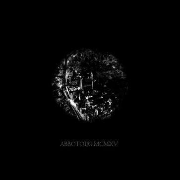 Abbotoir - MCMXV Abbotoir - MCMXV