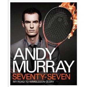Andy Murray: Seventy-seven: My Road to Wimbledon Glory