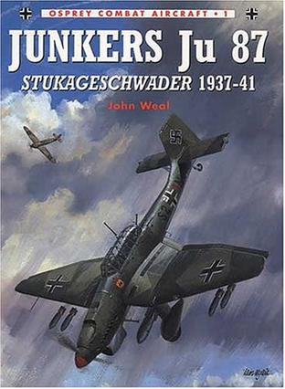 Junkers Ju 87 Stukageschwader 1937-1941(Osprey Combat Aircraft 1)