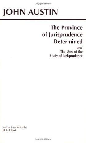 The Province Of Jurisprudence Determined And The Uses Of The Study Of Jurisprudence