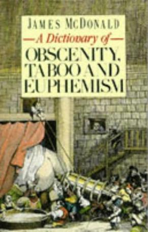 A Dictionary of Obscenity, Taboo and Euphemism