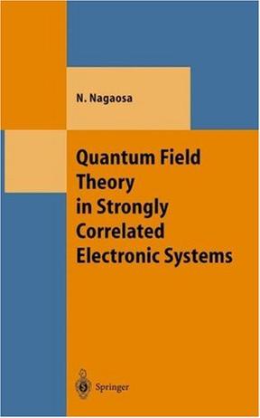 Quantum Field Theory in Strongly Correlated Electronic Systems (Theoretical and Mathematical Physics)