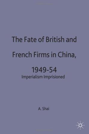 The Fate of British and French Firms in China, 1949-54