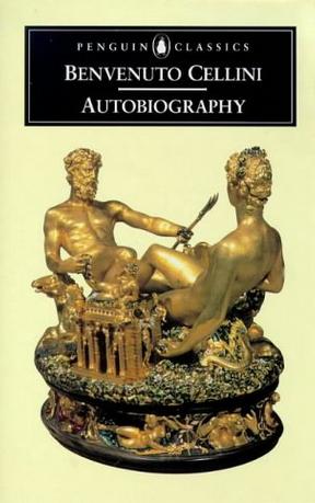 The Autobiography of Benvenuto Cellini (Penguin Classics)