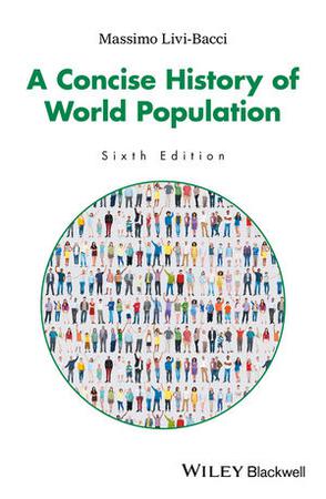 A Concise History of World Population (Sixth Edition)