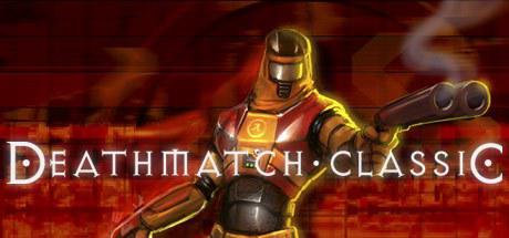 死亡竞赛经典版 Deathmatch Classic