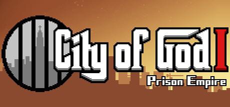 上帝之城：监狱帝国 City of God I - Prison Empire