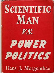 Scientific Man Versus Power Politics