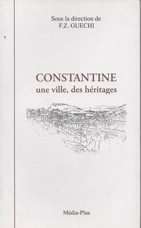 Constantine, une ville, des héritages