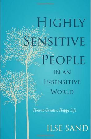 Highly Sensitive People in an Insensitive World