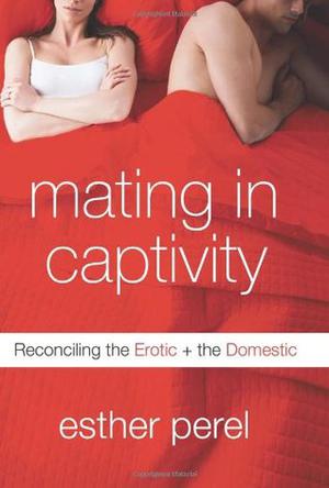 esther perel mating in captivity summary