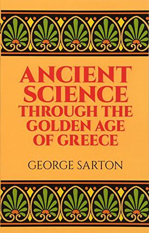 Ancient Science Through the Golden Age of Greece