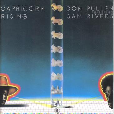 Don Pullen Featuring Sam Rivers - Capricorn Rising Don Pullen Featuring Sam Rivers - Capricorn Rising