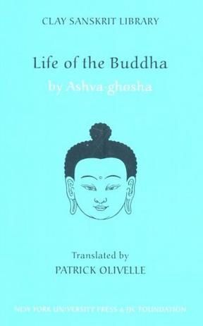 The Life of the Buddha (Clay Sanskrit Library)