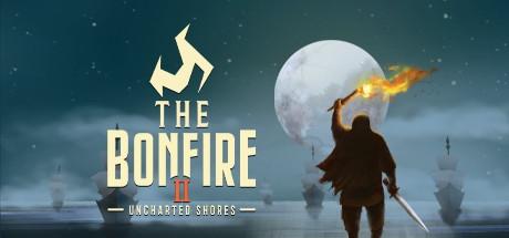 篝火2：未知彼岸 The Bonfire 2: Uncharted Shores