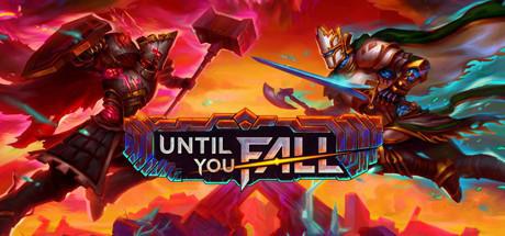 直到你倒下 UNTIL YOU FALL