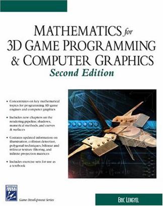 Mathematics for 3D Game Programming and Computer Graphics, Second Edition