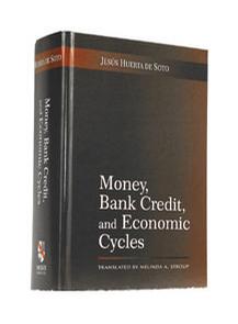 Money, Bank Credit, and Economic Cycles