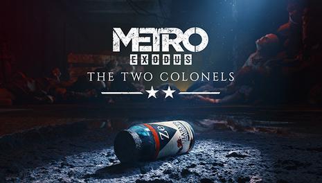 地铁 离去：两个上校 Metro Exodus: The Two Colonels