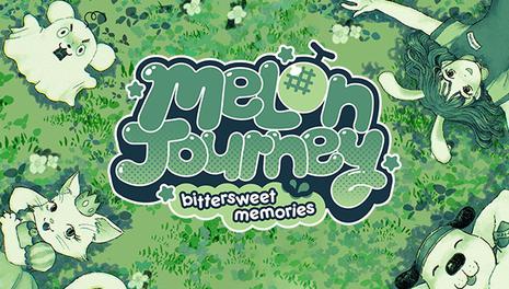 蜜瓜之旅：苦乐参半的回忆 Melon Journey: Bittersweet Memories