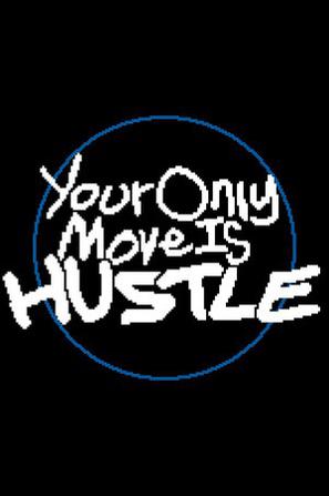 帧间对迈忙 Your Only Move Is HUSTLE