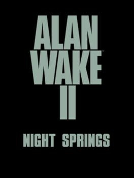 心灵杀手2：夜泉镇 Alan Wake 2：Night Springs