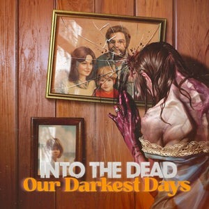 勇闯死人谷：最黑暗的时光 Into the Dead: Our Darkest Days