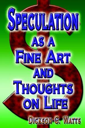 Speculation as a Fine Art and Thoughts on Life