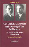 Carl Schmitt, Leo Strauss und der Begriff des Politischen. Zu einem Dialog unter Abwesenden.