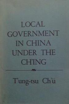 Local Government in China under the Ch'ing
