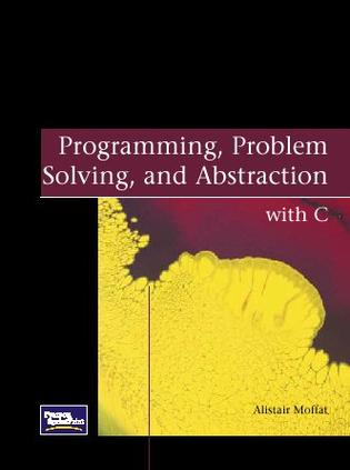 programming problem solving and abstraction with c by alistair moffat